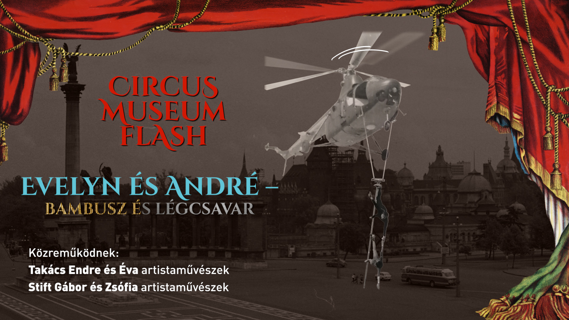 Circus Museum Flash N. 005. Evelyn és André – bambusz és légcsavar!